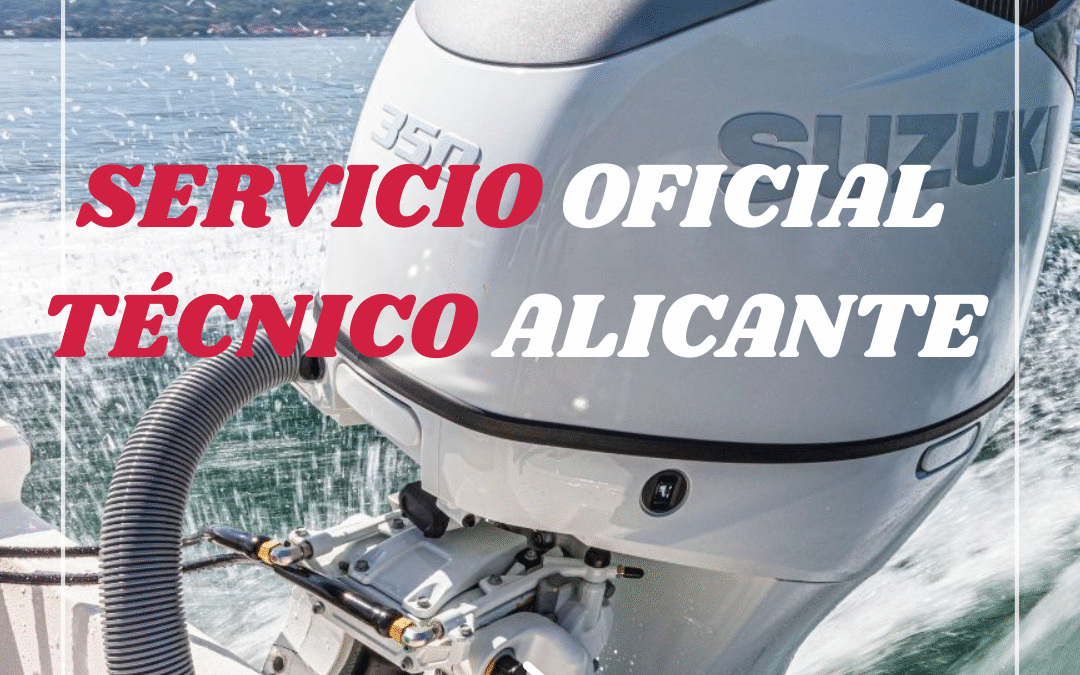 Servicio técnico Suzuki Marine y mantenimiento de embarcaciones en Altea, Alicante, Benidorm y alrededores